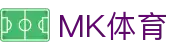 MK体育 (MK SPORT)官方网站